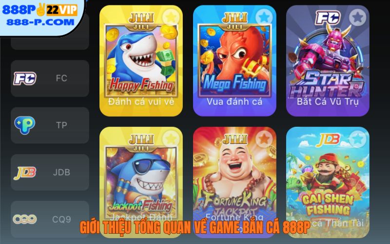 Giới thiệu tổng quan về game bắn cá 888P