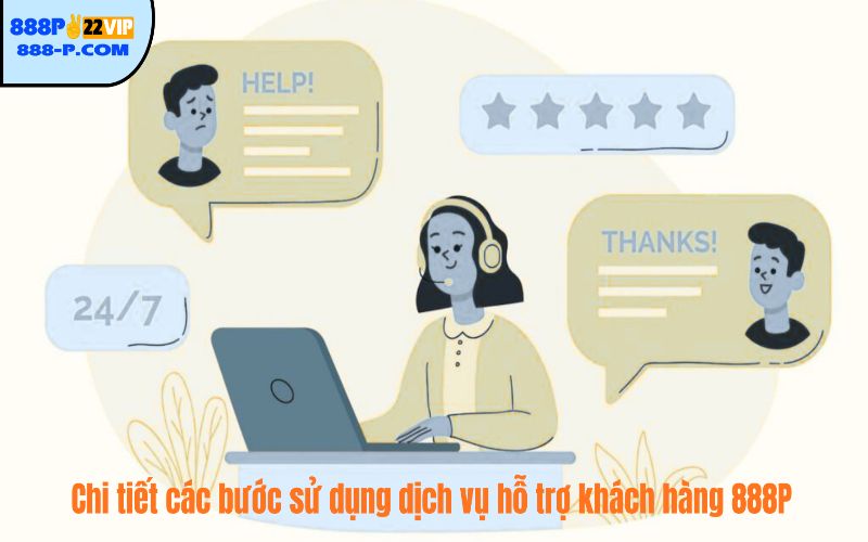 Chi tiết các bước sử dụng dịch vụ hỗ trợ khách hàng 888P