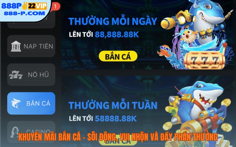 Khuyến mãi bắn cá - sôi động, vui nhộn và đầy phần thưởng