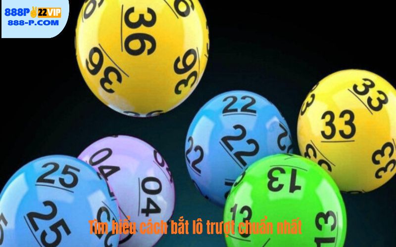Tìm hiểu cách bắt lô trượt chuẩn nhất 