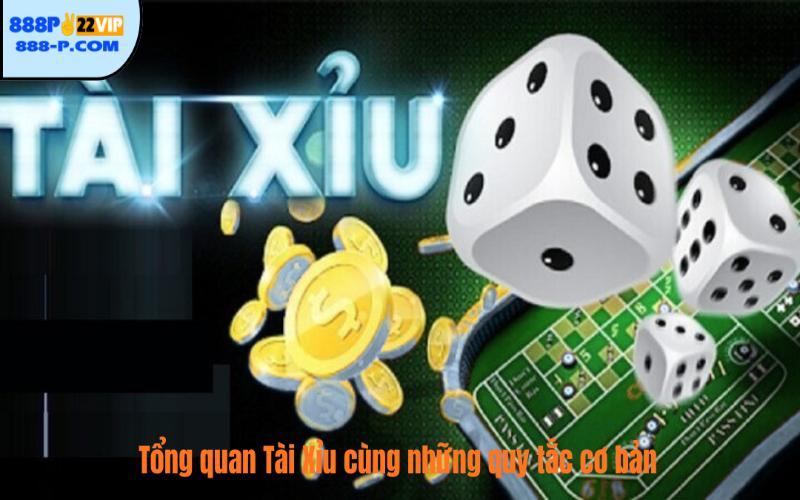 Tổng quan Tài Xỉu cùng những quy tắc cơ bản