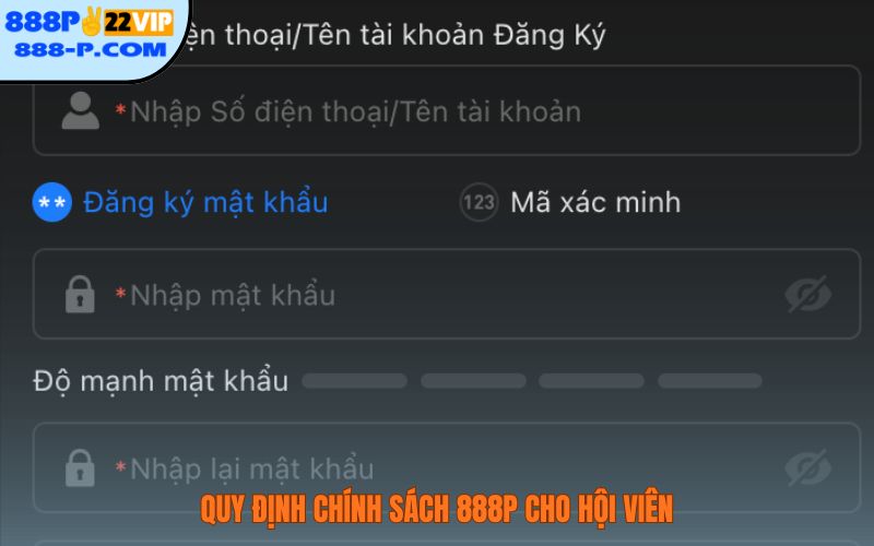 Quy định chính sách 888P cho hội viên