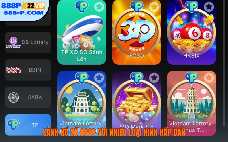 Sảnh xổ số 888P với nhiều loại hình hấp dẫn