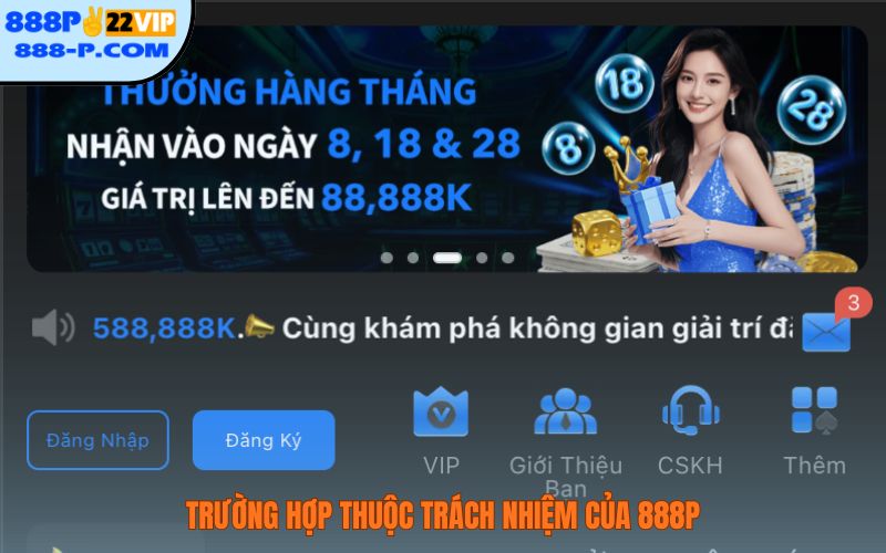 Trường hợp thuộc trách nhiệm của 888P